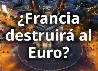¿Francia destruirá al Euro?