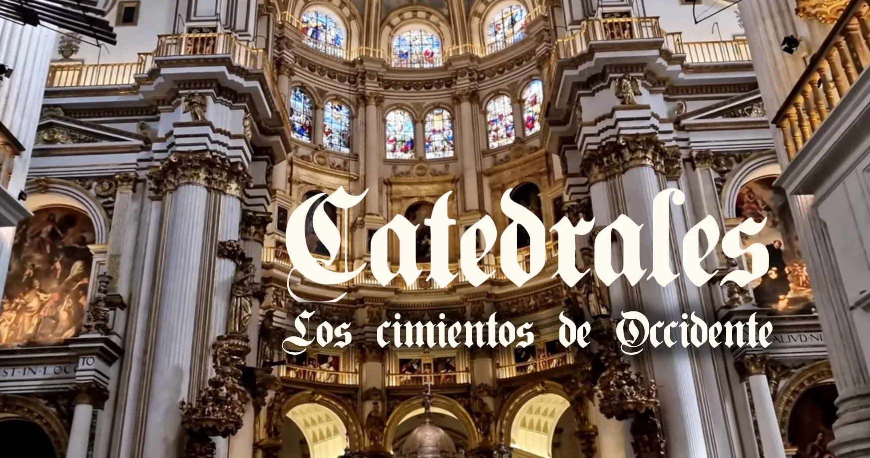 Catedrales, los cimientos de Occidente